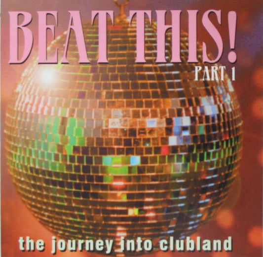 Various : Beat This! Part 1 - The Journey Into Clubland (CD, Comp)
