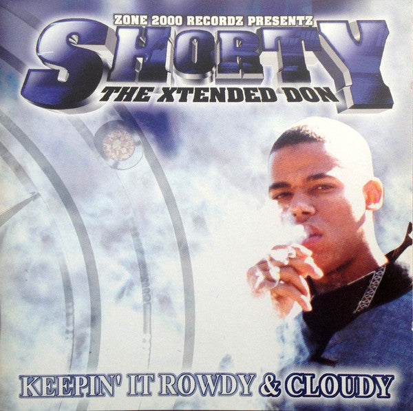 Shorty (30) : Keepin’ It Rowdy & Cloudy (CD, Album)