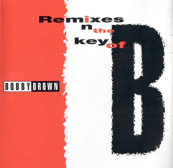 Bobby Brown : Remixes In The Key Of B (CD, Comp)