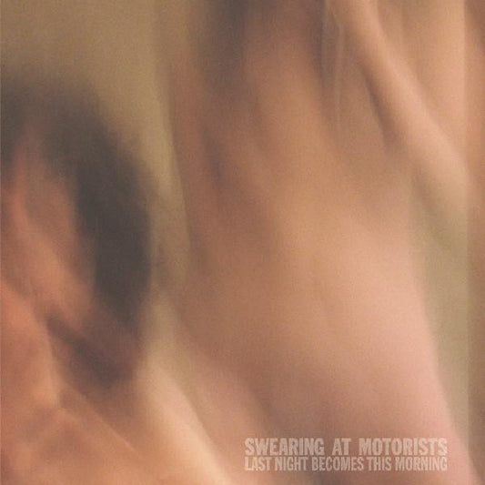 Swearing At Motorists : Last Night Becomes This Morning (LP)