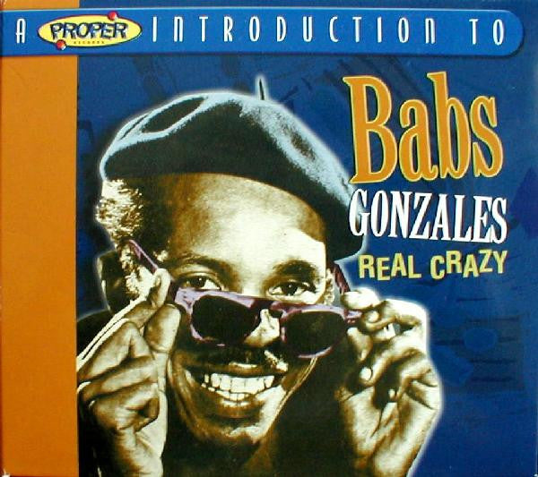 Babs Gonzales : A Proper Introduction To Babs Gonzales: Real Crazy (CD, Comp)