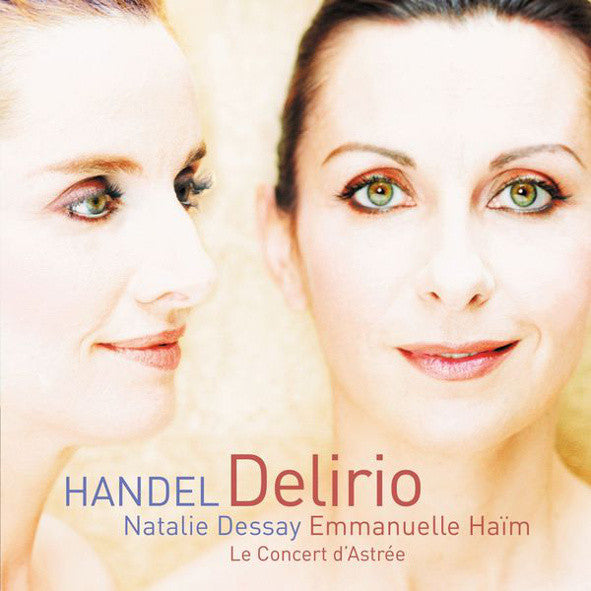 Georg Friedrich Händel - Natalie Dessay, Le Concert D'Astrée, Emmanuelle Haïm : Delirio (CD, Album)