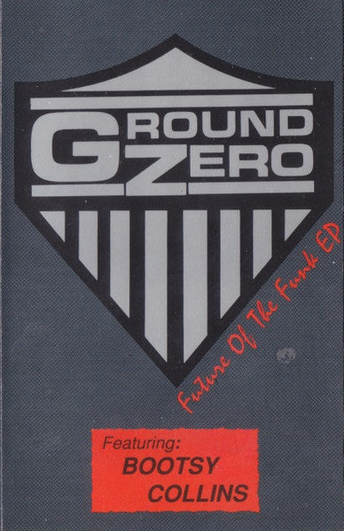 Ground Zero (11) Featuring Bootsy Collins : Future Of The Funk EP (Cass, EP)