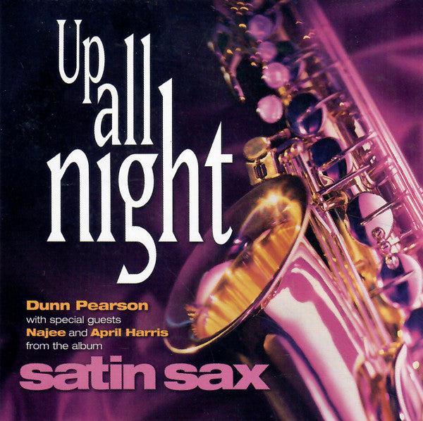 Dunn Pearson* With Special Guests Najee & April Harris : Up All Night (Satin Sax) (CD, Single)