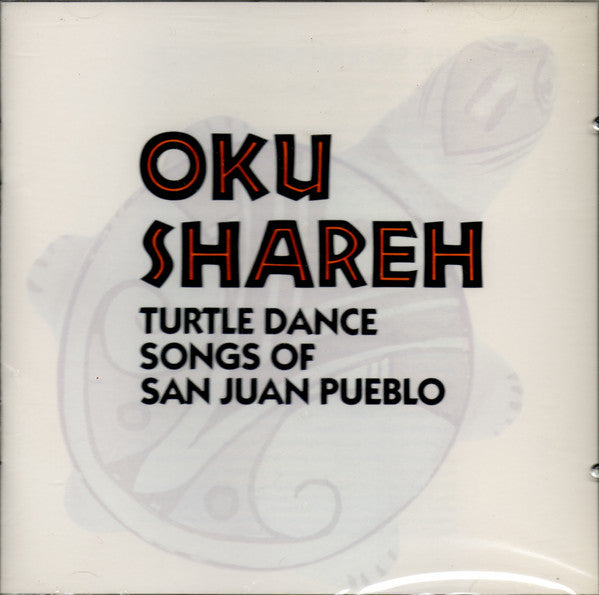 Various : Oku Shareh (Turtle Dance Songs Of San Juan Pueblo) (CD, Album, RE)