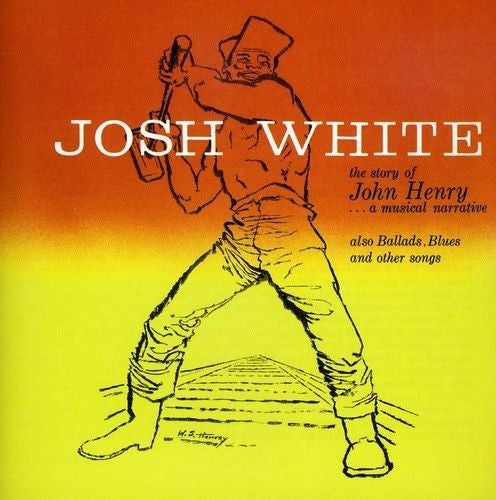 Josh White : The Story Of John Henry...A Musical Narrative : 25th Anniversary Album (CD, Album)