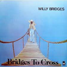 Willie Bridges : Bridges To Cross (LP, Album, RE)