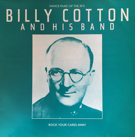 Billy Cotton And His Band : Rock Your Cares Away (LP, Comp)