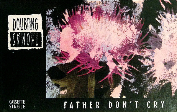 Doubting Thomas : Father Don't Cry (Cass, Single, CrO)