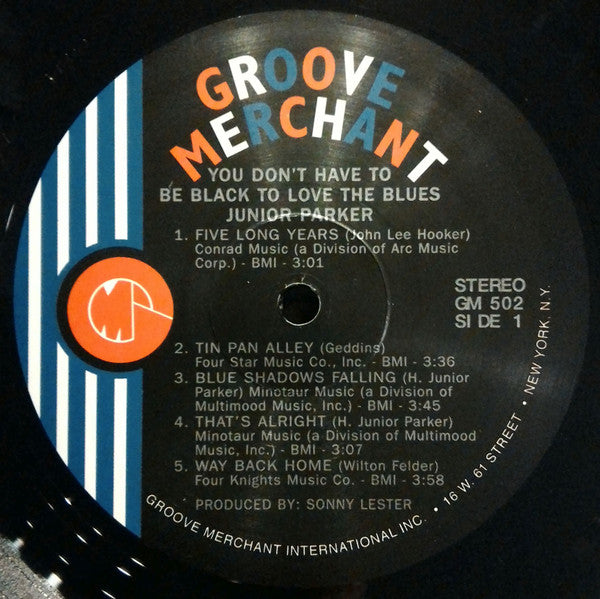 Junior Parker* : You Don't Have To Be Black To Love The Blues (LP, Album, RE)