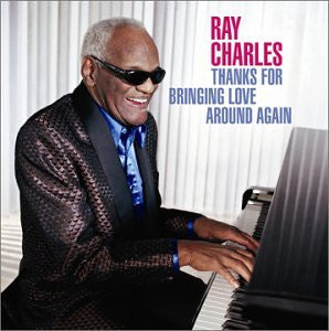 Ray Charles : Thanks For Bringing Love Around Again (CD, Album)