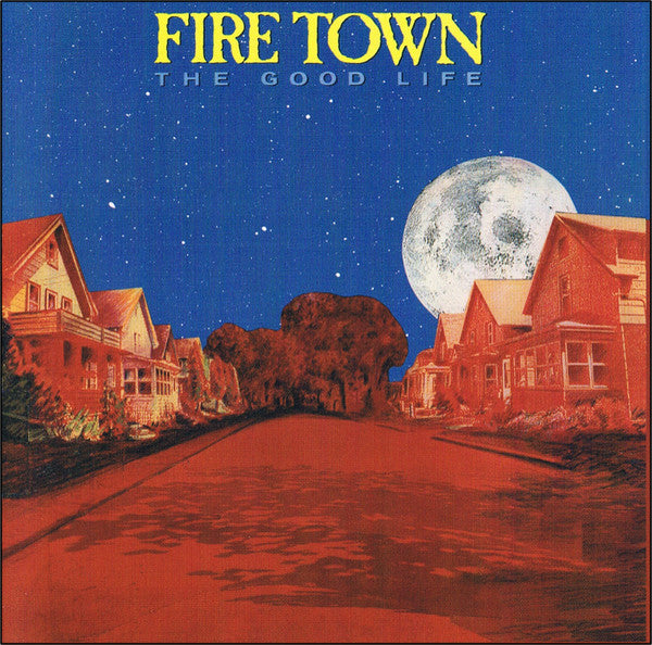Fire Town : The Good Life (CD, Album, RE)