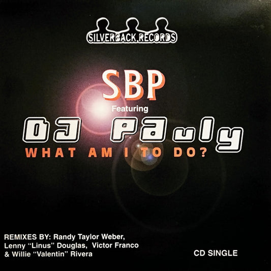 SBP (2) Featuring DJ Pauly (6) : What Am I To Do (CD, Single)