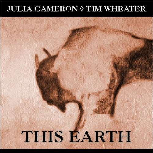 Julia Cameron & Tim Wheater : This Earth (CD, Album)