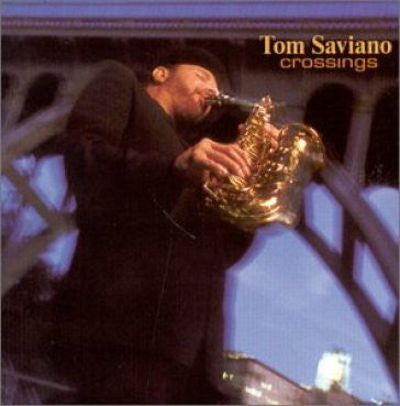 Tom Saviano : Crossings (CD, Album)