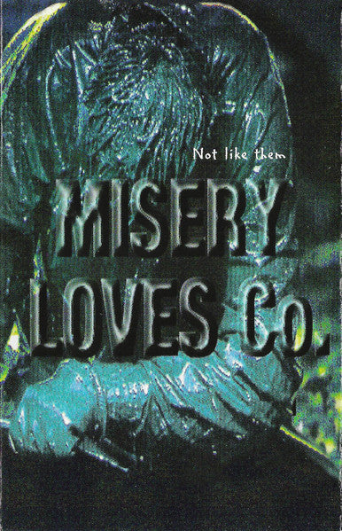 Misery Loves Co. : Not Like Them (Cass, Album)