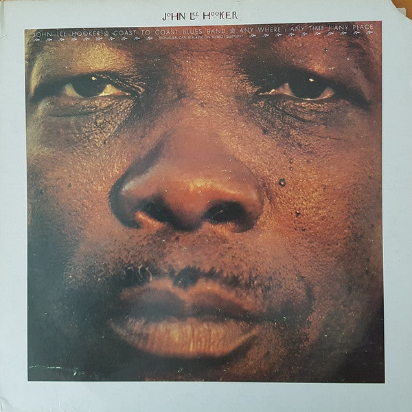 John Lee Hooker / Coast To Coast Blues Band* : Any Where - Any Time - Any Place (LP, Album)